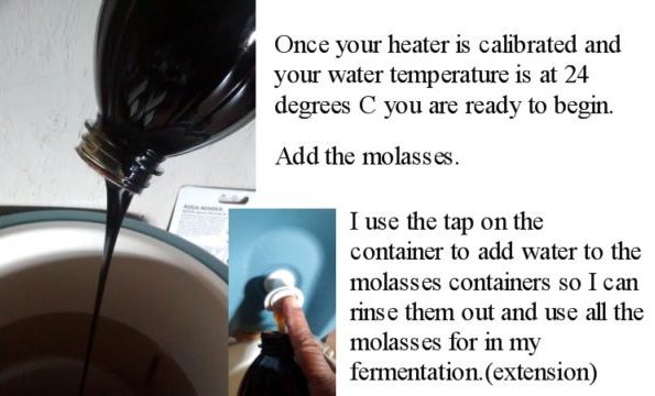 Once your heater is calibrated, and your water temperature is at 24 degrees C you are ready to begin. Add the molasses to the water you have placed in the extension container. I use the dispensing tap on the container to add water to my molasses bottles so I can rinse them out and ensure all the molasses has been used in my extension recipe.